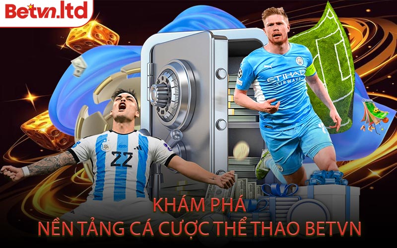 Khám Phá Nền Tảng Cá Cược Thể Thao Betvn