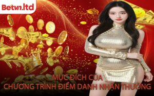 Mục Đích Của Chương Trình Điểm Danh Nhận Thưởng