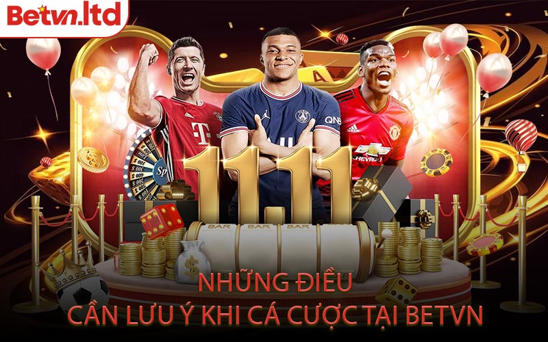 Những Điều Cần Lưu Ý Khi Cá Cược Tại Betvn