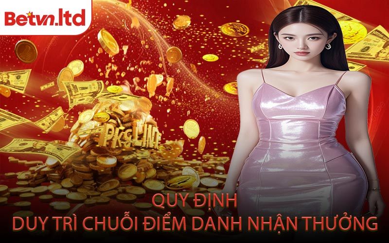 Quy định duy trì chuỗi điểm danh nhận thưởng