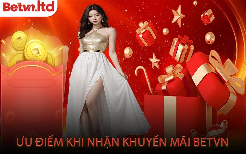 Ưu Điểm Khi Nhận Khuyến Mãi Betvn